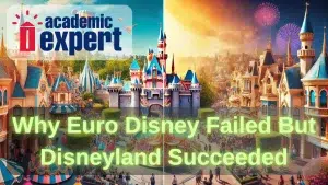 Euro Disney Failed but Disneyland Succeeded